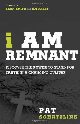 Pat Schatzline/I Am Remnant